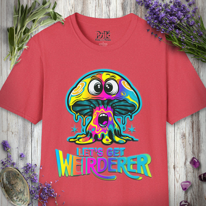 Let's Get Weirderer T-SHIRT