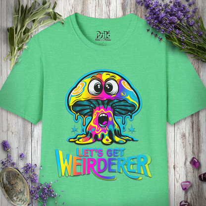 Let's Get Weirderer T-SHIRT