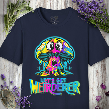 Let's Get Weirderer T-SHIRT