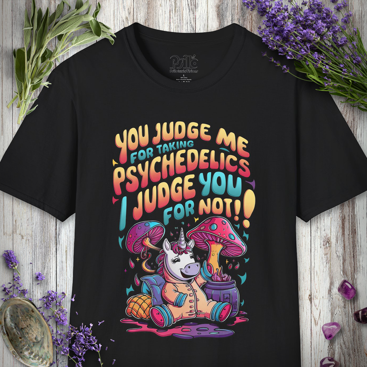 "You Judge Me For Taking Psychedelics, I Judge You for Not" Unisex SOFTSTYLE T-SHIRT
