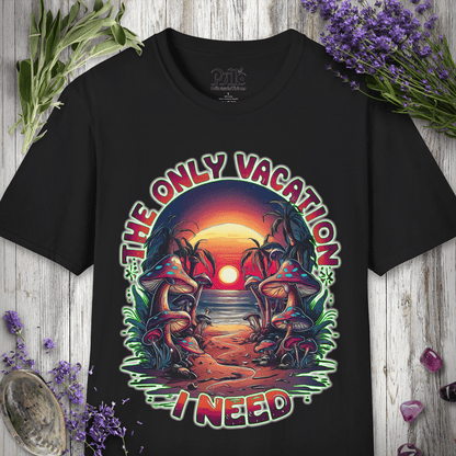 Only Vacation I Need T-SHIRT
