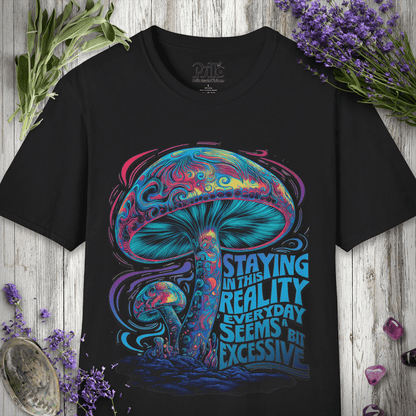 Reality Seems Excessive T-SHIRT