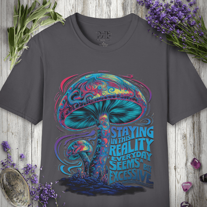 Reality Seems Excessive T-SHIRT