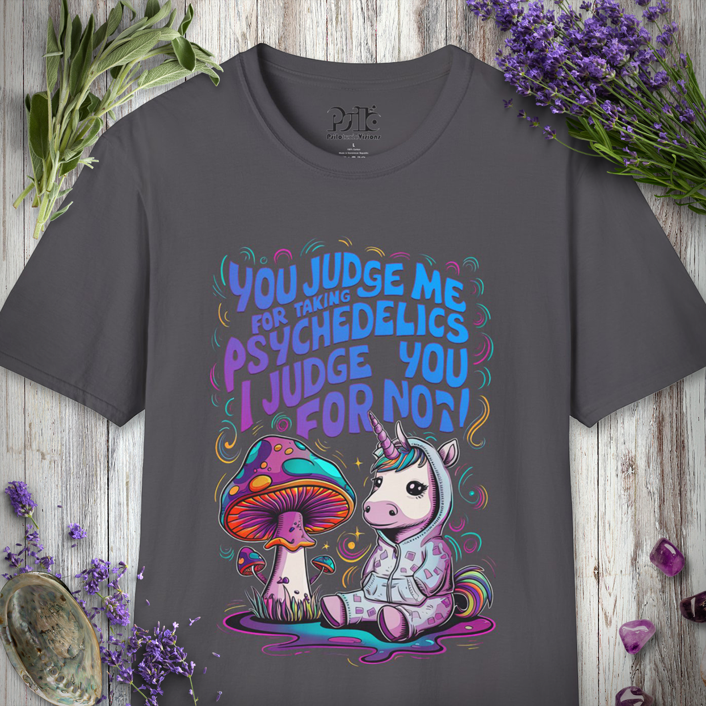 "You Judge Me For Taking Psychedelics, I Judge You For Not" Unisex SOFTSTYLE T-SHIRT