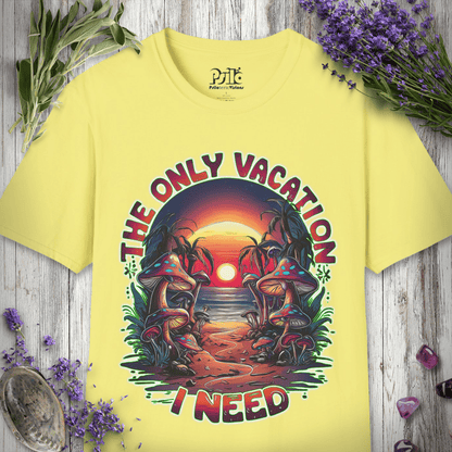 Only Vacation I Need T-SHIRT