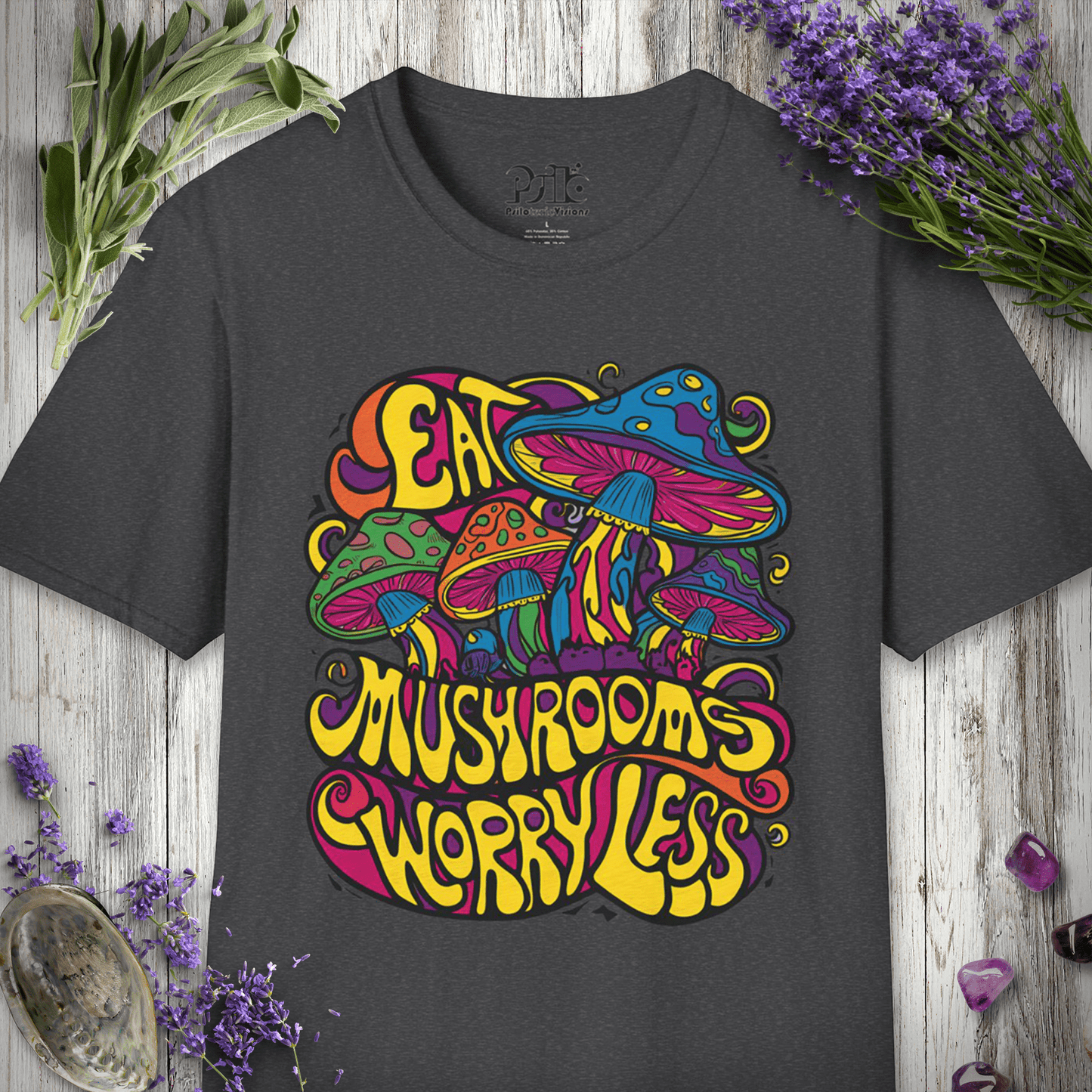 Eat Mushrooms Worry Less T-Shirt