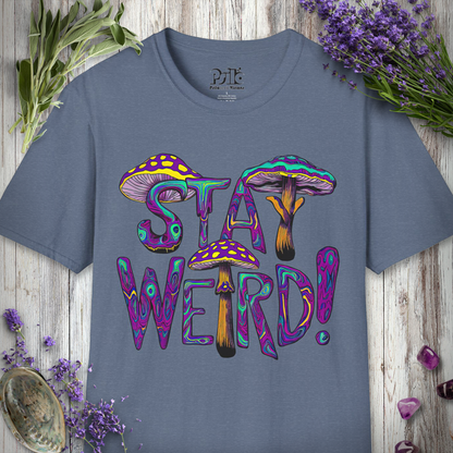 Stay Weird T-SHIRT