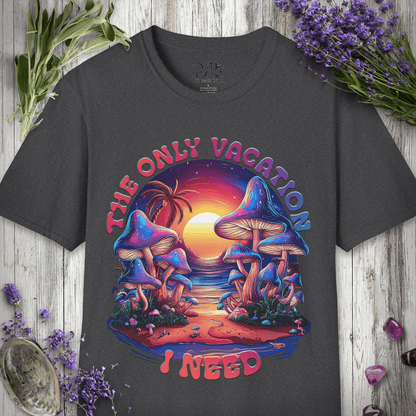 Only Vacation I Need T-SHIRT