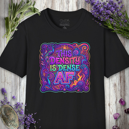 "Dense AF" T-SHIRT