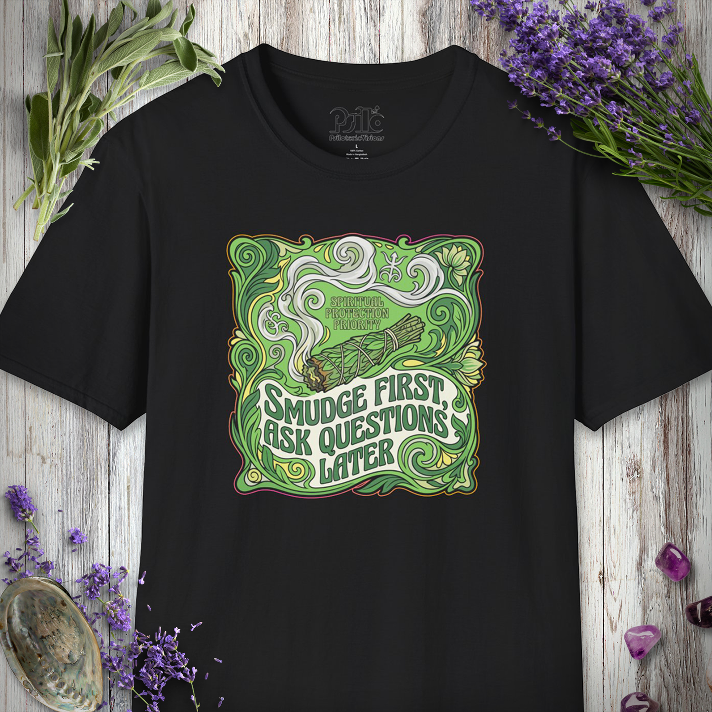 "Smudge First Questions Later" T-SHIRT