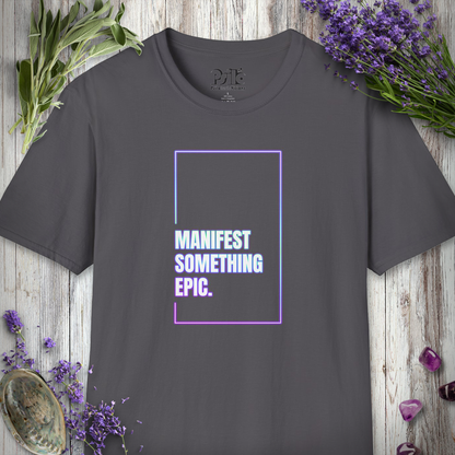 "Manifest Something Epic" T-SHIRT