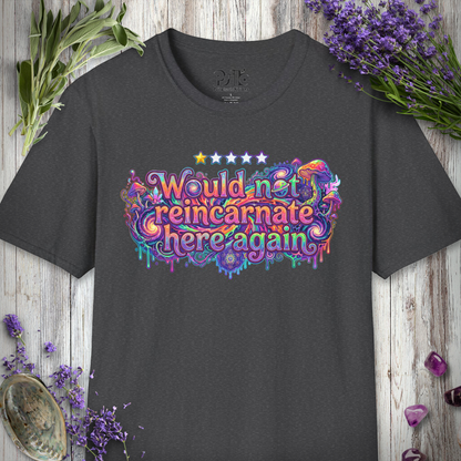 "Would NOT Reincarnate - Mushrooms" T-SHIRT