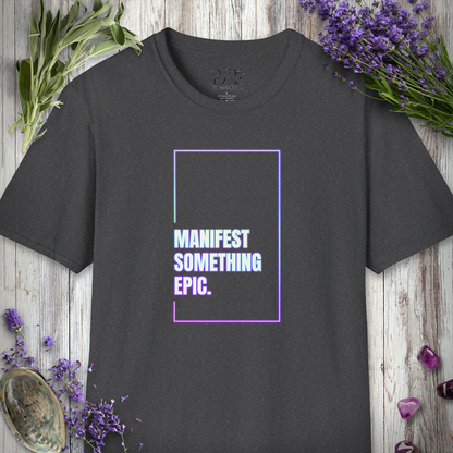 "Manifest Something Epic" T-SHIRT