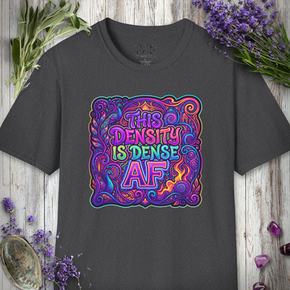 "Dense AF" T-SHIRT