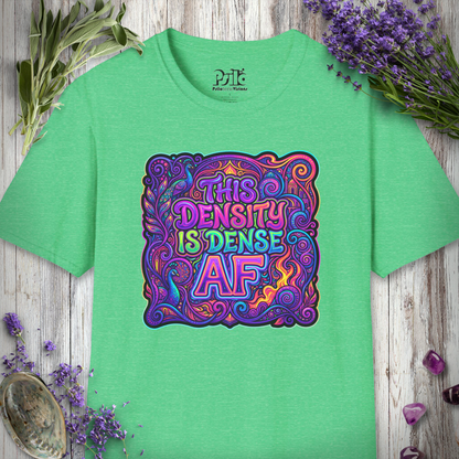 "Dense AF" T-SHIRT