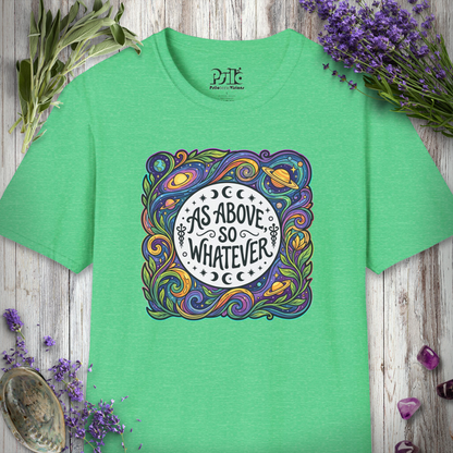 "As Above So Whatever" T-SHIRT