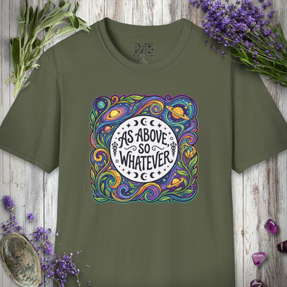 "As Above So Whatever" T-SHIRT