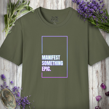 "Manifest Something Epic" T-SHIRT