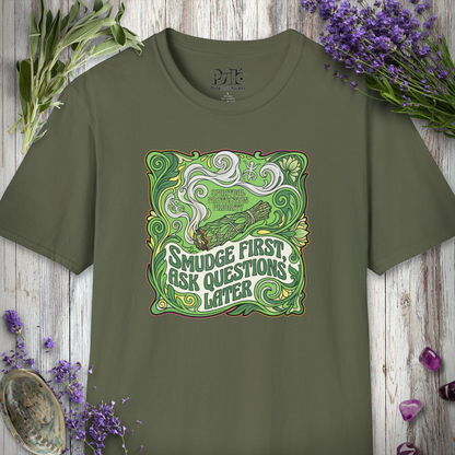 "Smudge First Questions Later" T-SHIRT