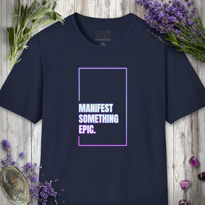 "Manifest Something Epic" T-SHIRT