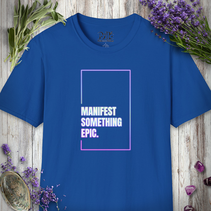 "Manifest Something Epic" T-SHIRT