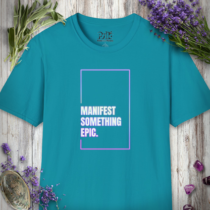 "Manifest Something Epic" T-SHIRT