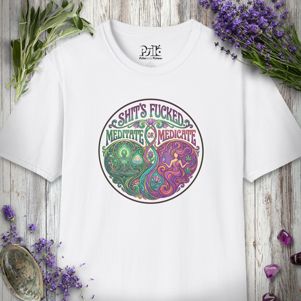 "Meditate or Medicate" T-SHIRT
