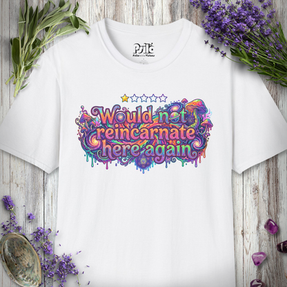 "Would NOT Reincarnate - Mushrooms" T-SHIRT