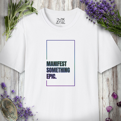 "Manifest Something Epic" T-SHIRT