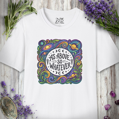 "As Above So Whatever" T-SHIRT