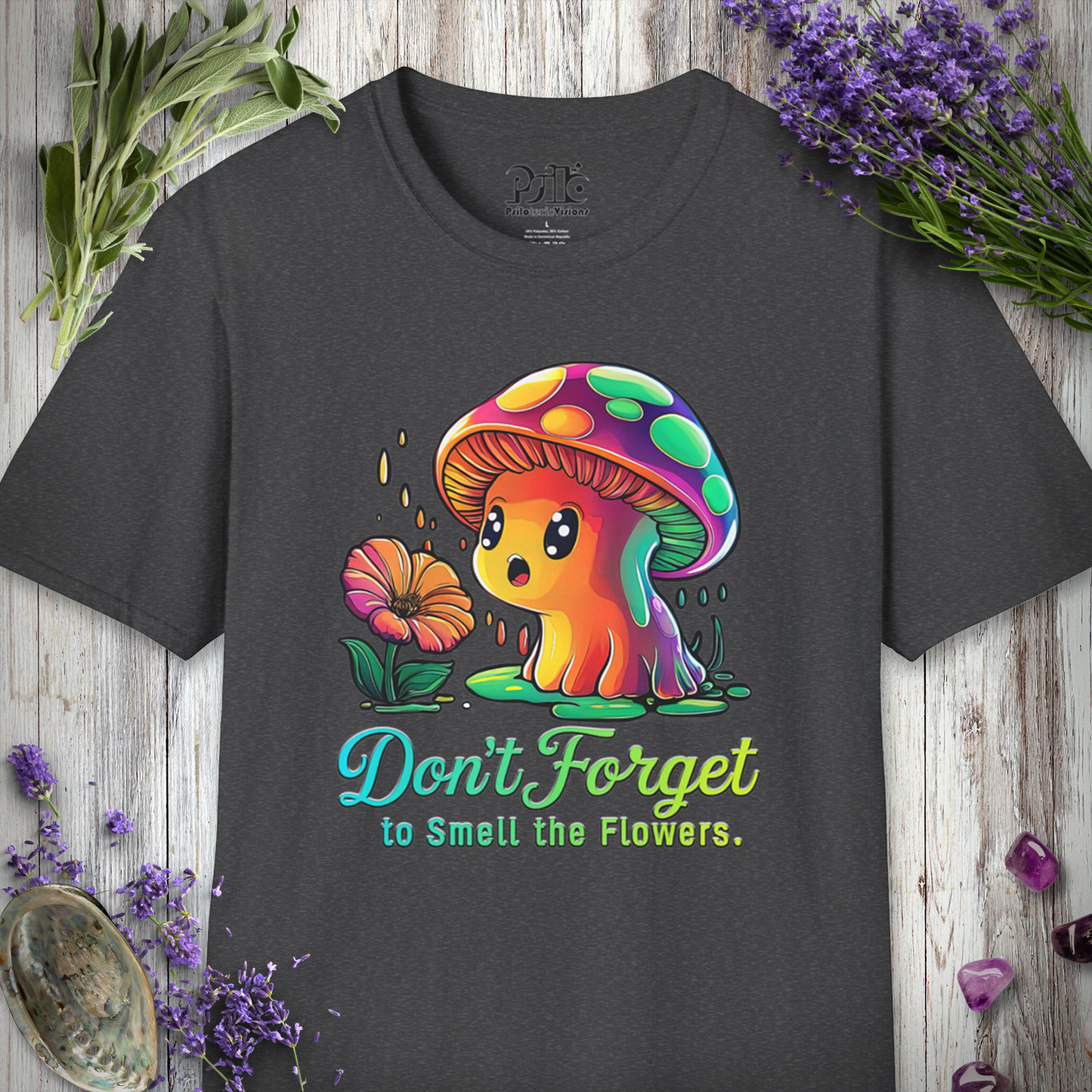 Don't Forget to Smell The Flowers T-Shirt