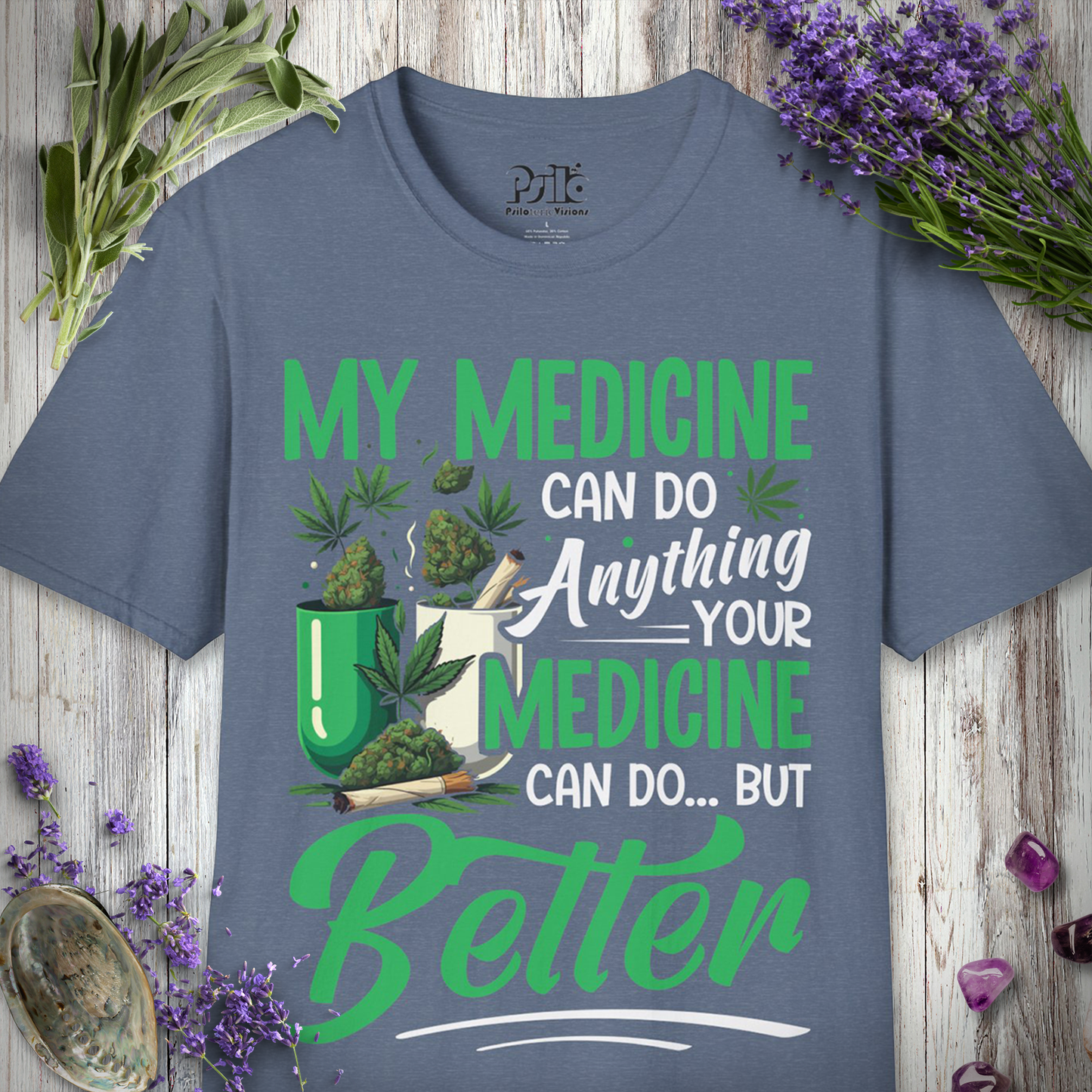 My Medicine Is Better T-SHIRT