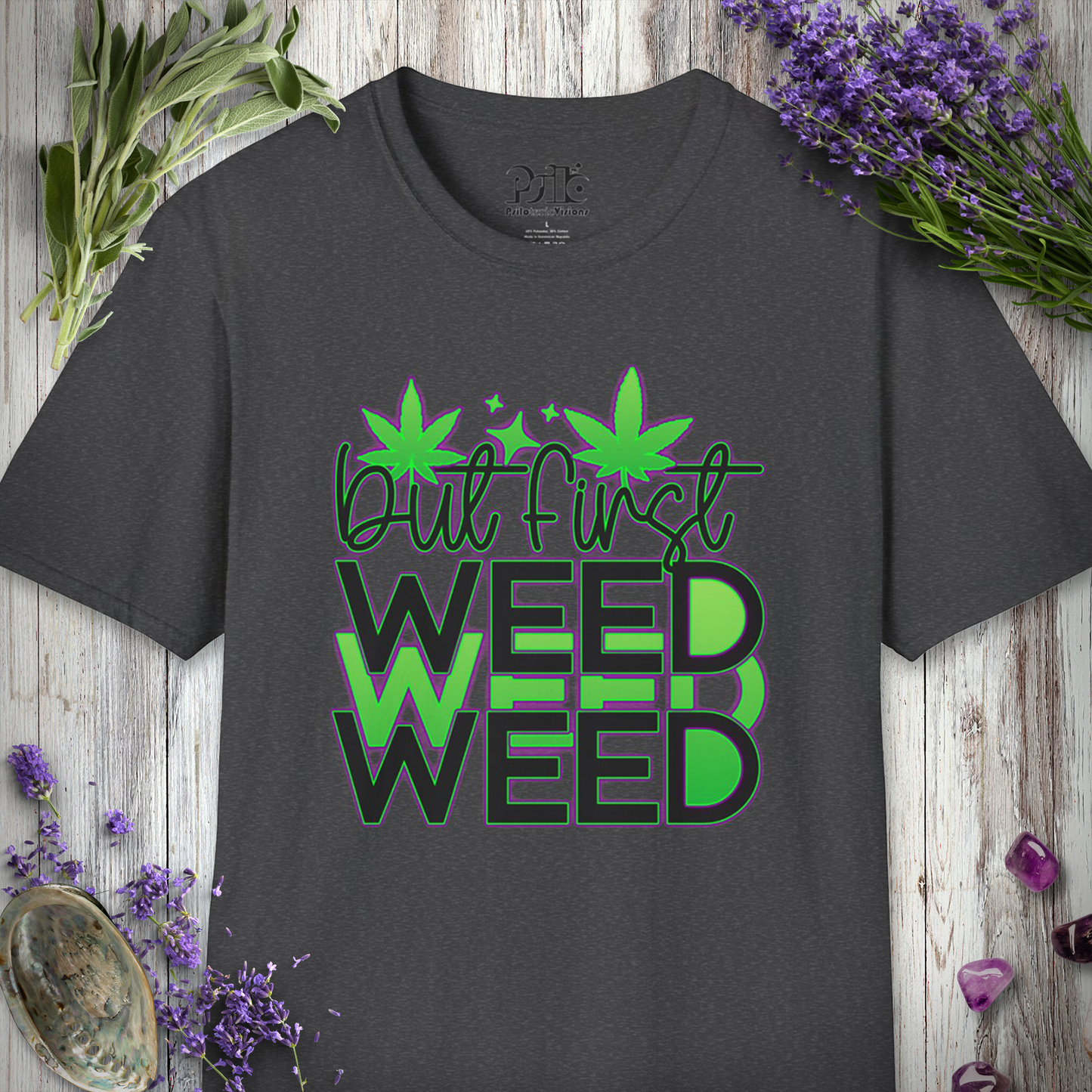 But First Weed T-SHIRT