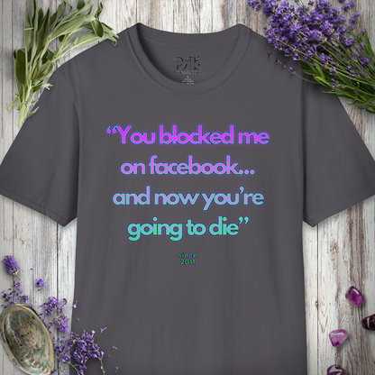 "Blocked Me On Facebook" T-SHIRT