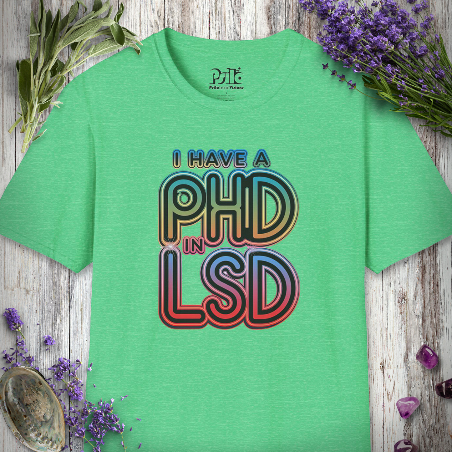 I Have a PhD in LSD T-SHIRT