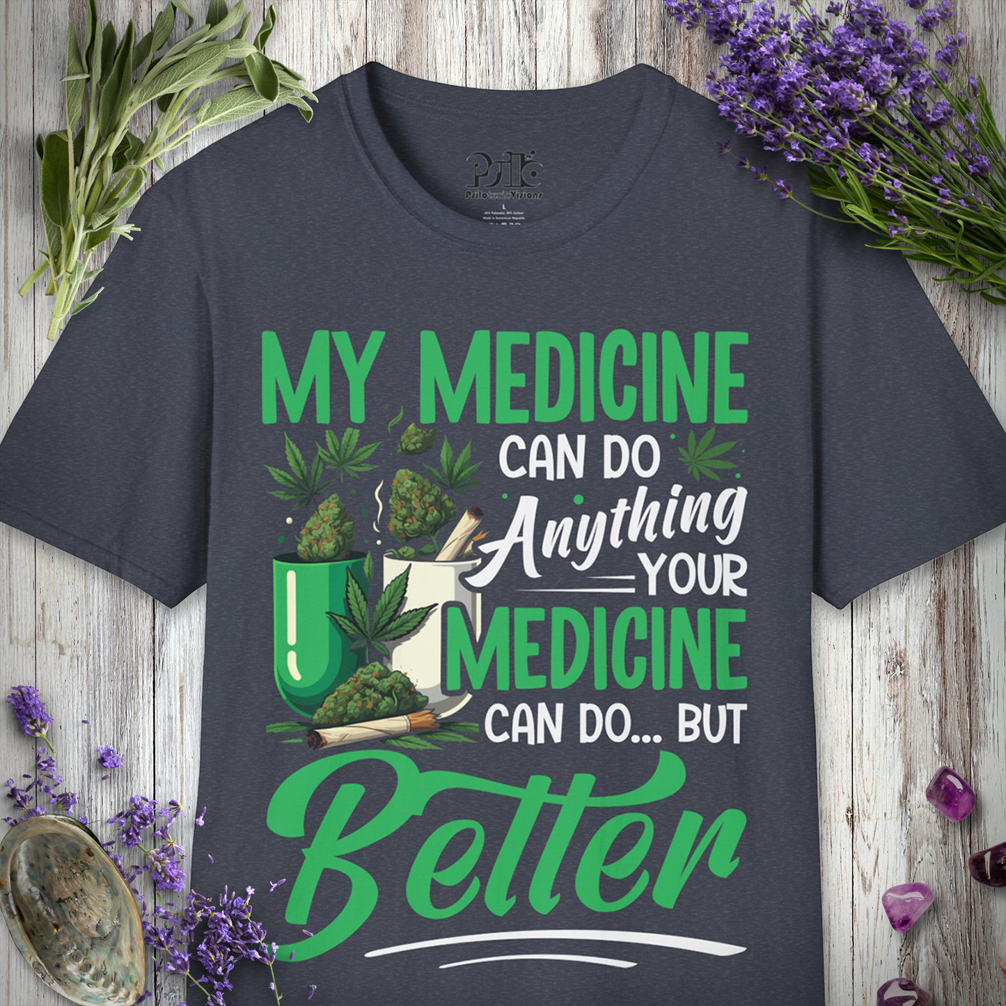 My Medicine Is Better T-SHIRT