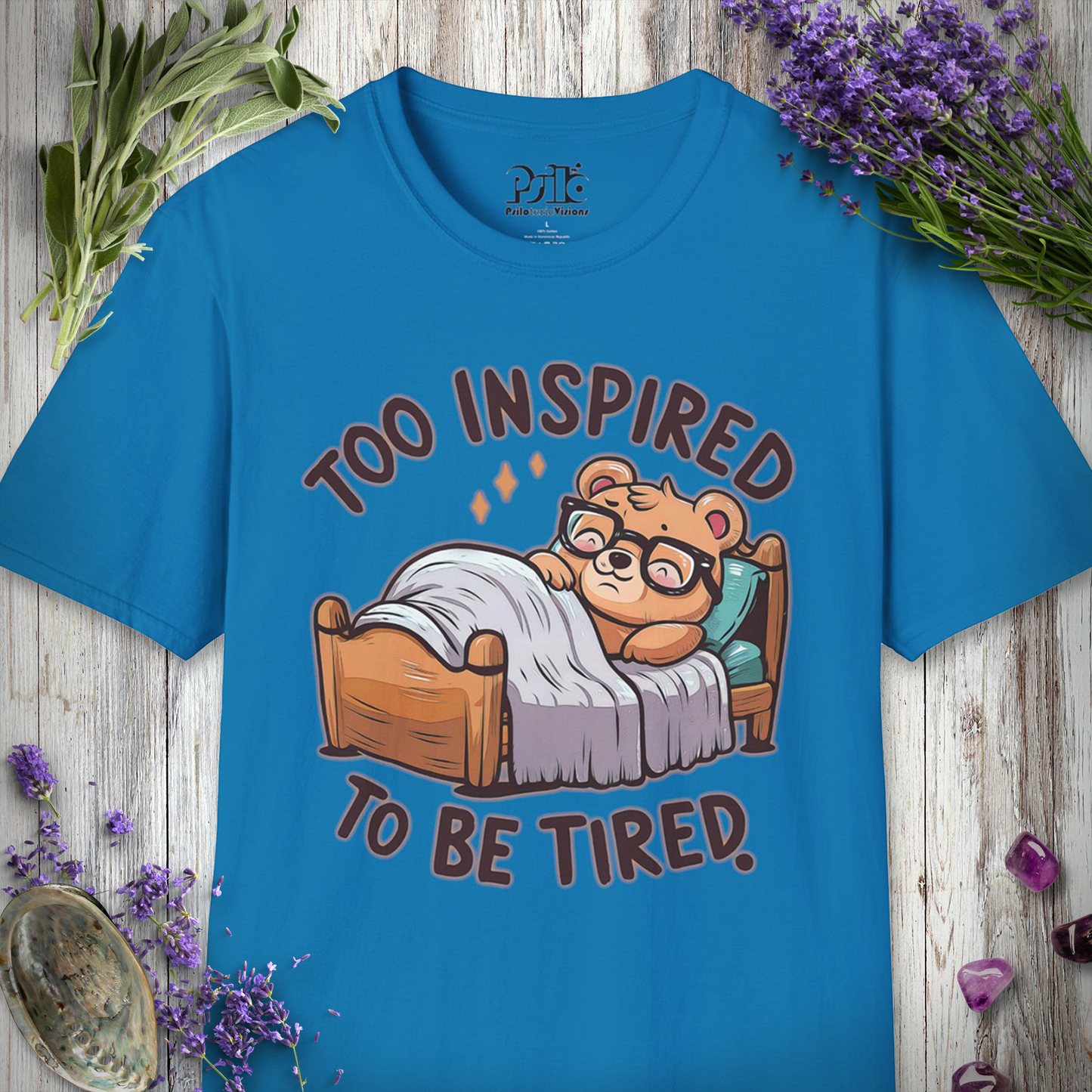 Too Inspired To Be Tired T-SHIRT