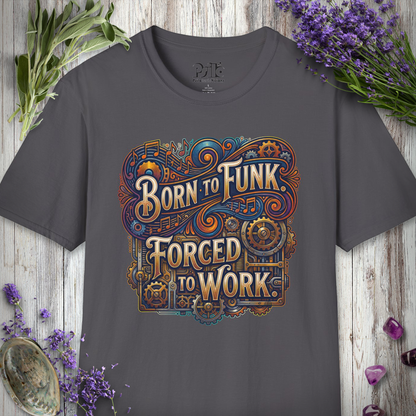 "Born to Funk" T-SHIRT