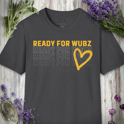 "Ready for Wubz" T-SHIRT