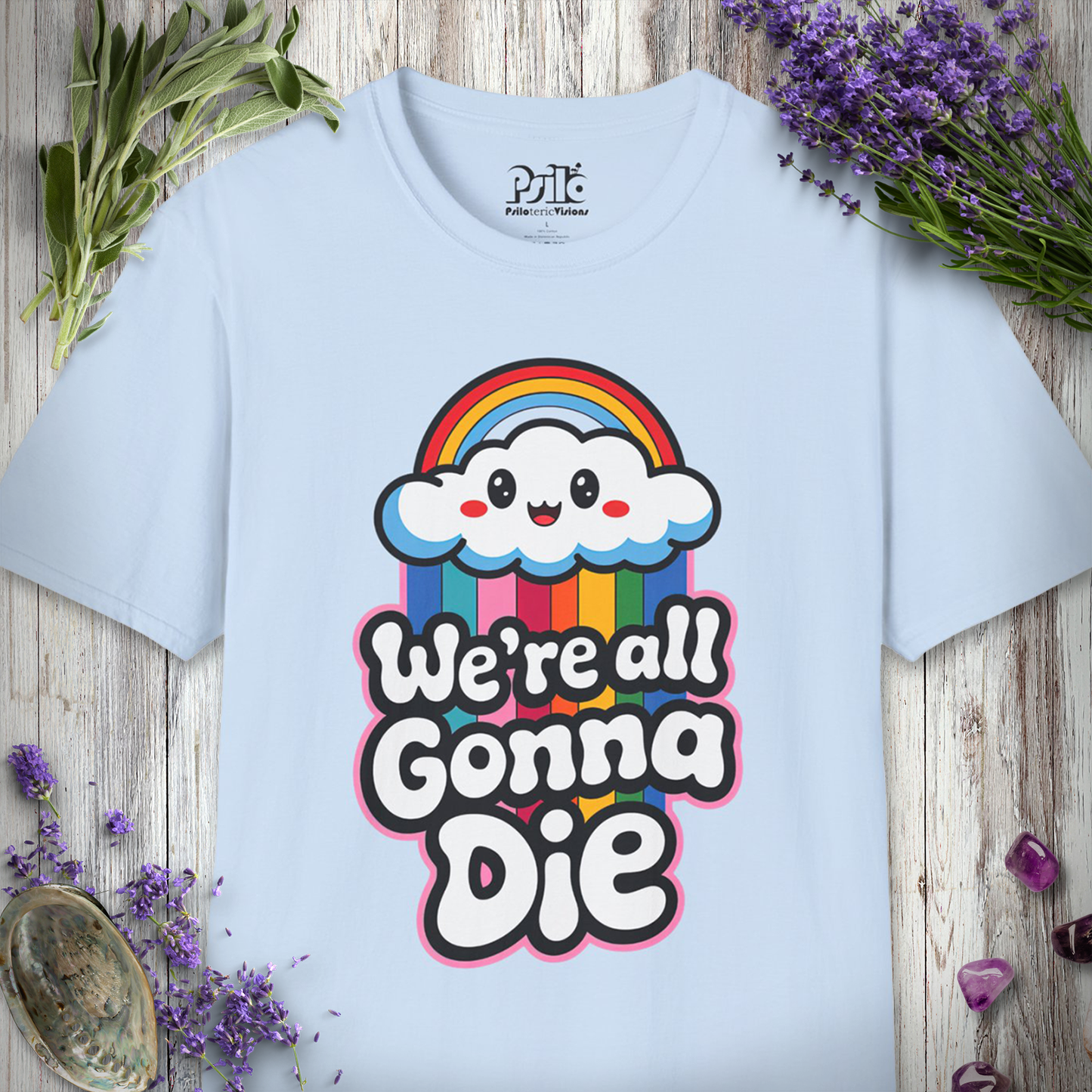 We're All Going to Die T-SHIRT