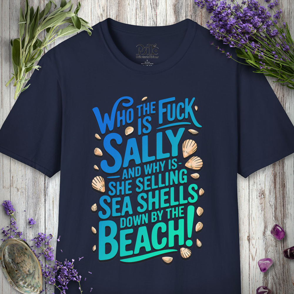 * Who The Fuck Is Sally T-SHIRT