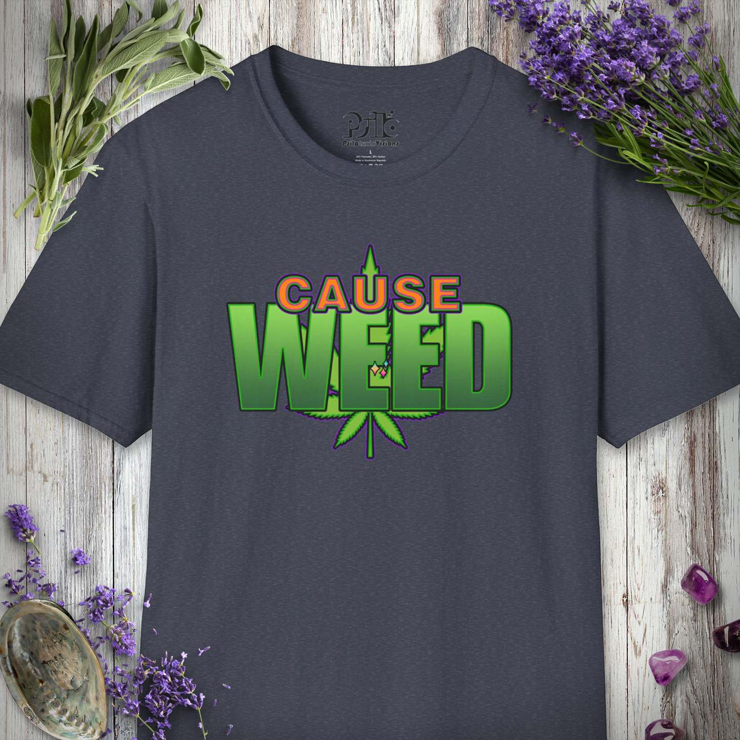 Cause Weed T-SHIRT