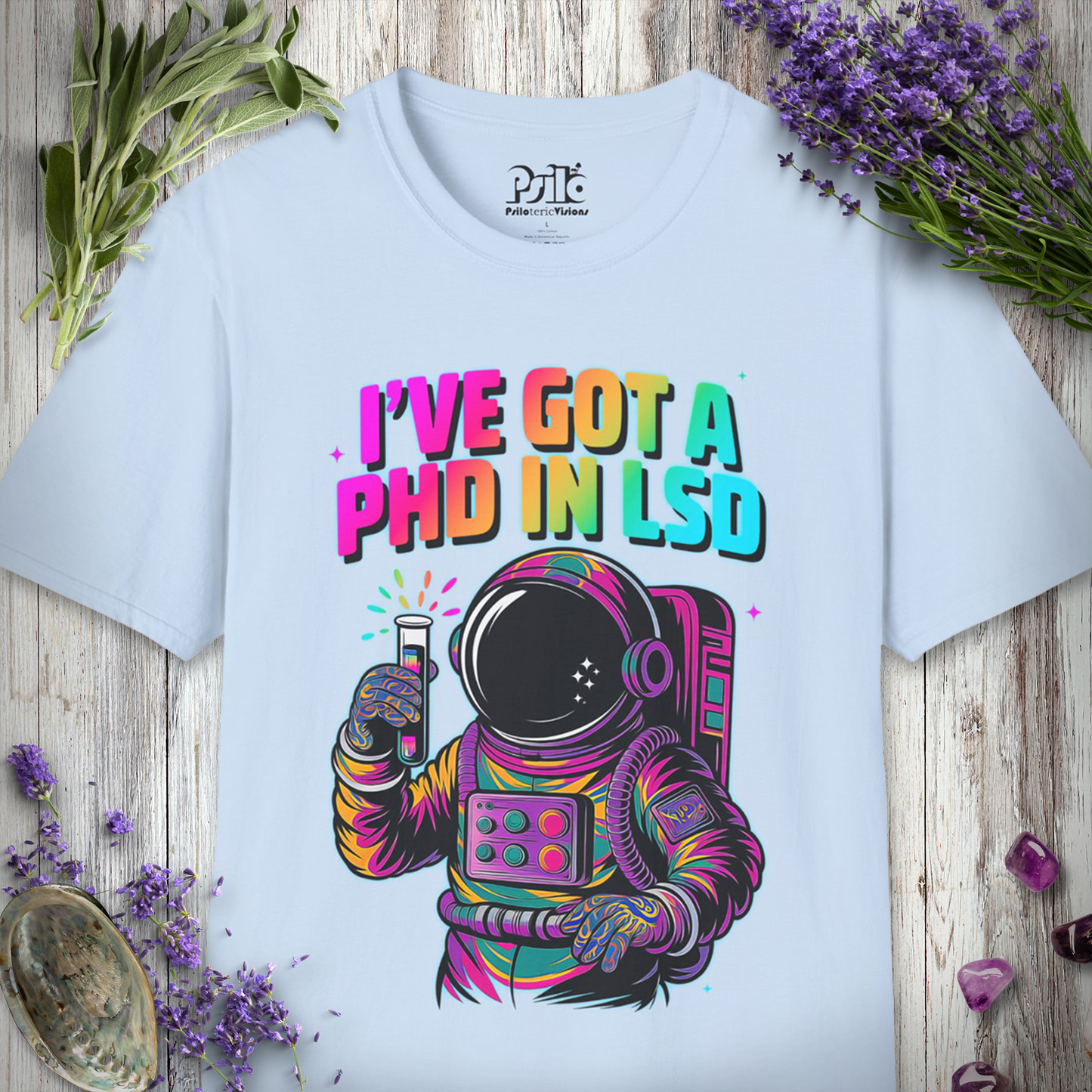 I've Got A PHD in LSD T-SHIRT