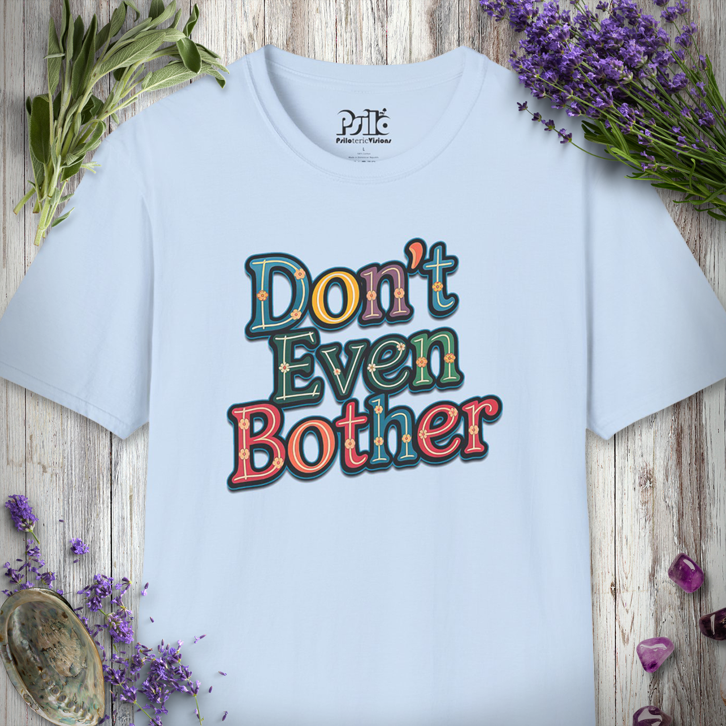 Don't Even Bother T-SHIRT