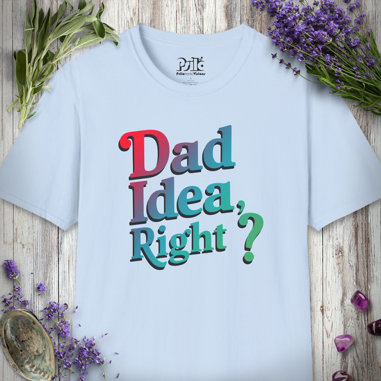 Dad Idea Right T-SHIRT