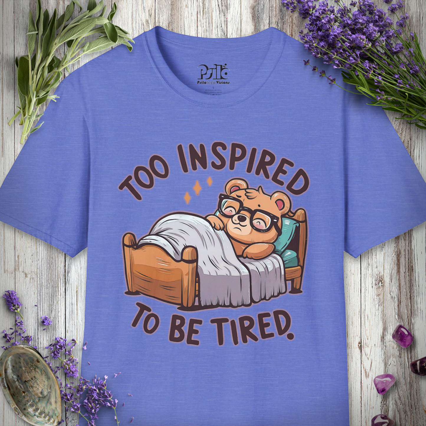 Too Inspired To Be Tired T-SHIRT