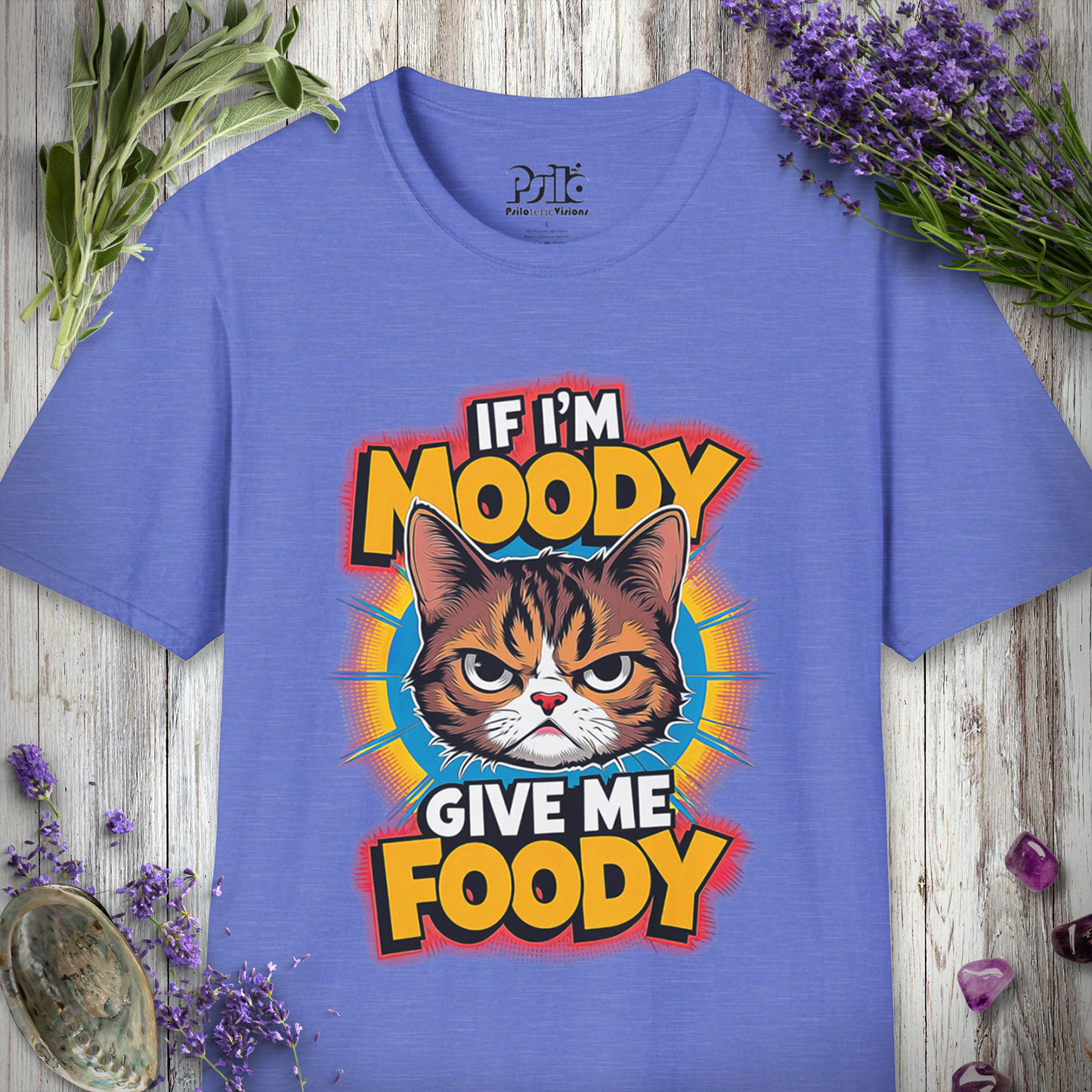 If I'm Moody Give Me Foody T-SHIRT