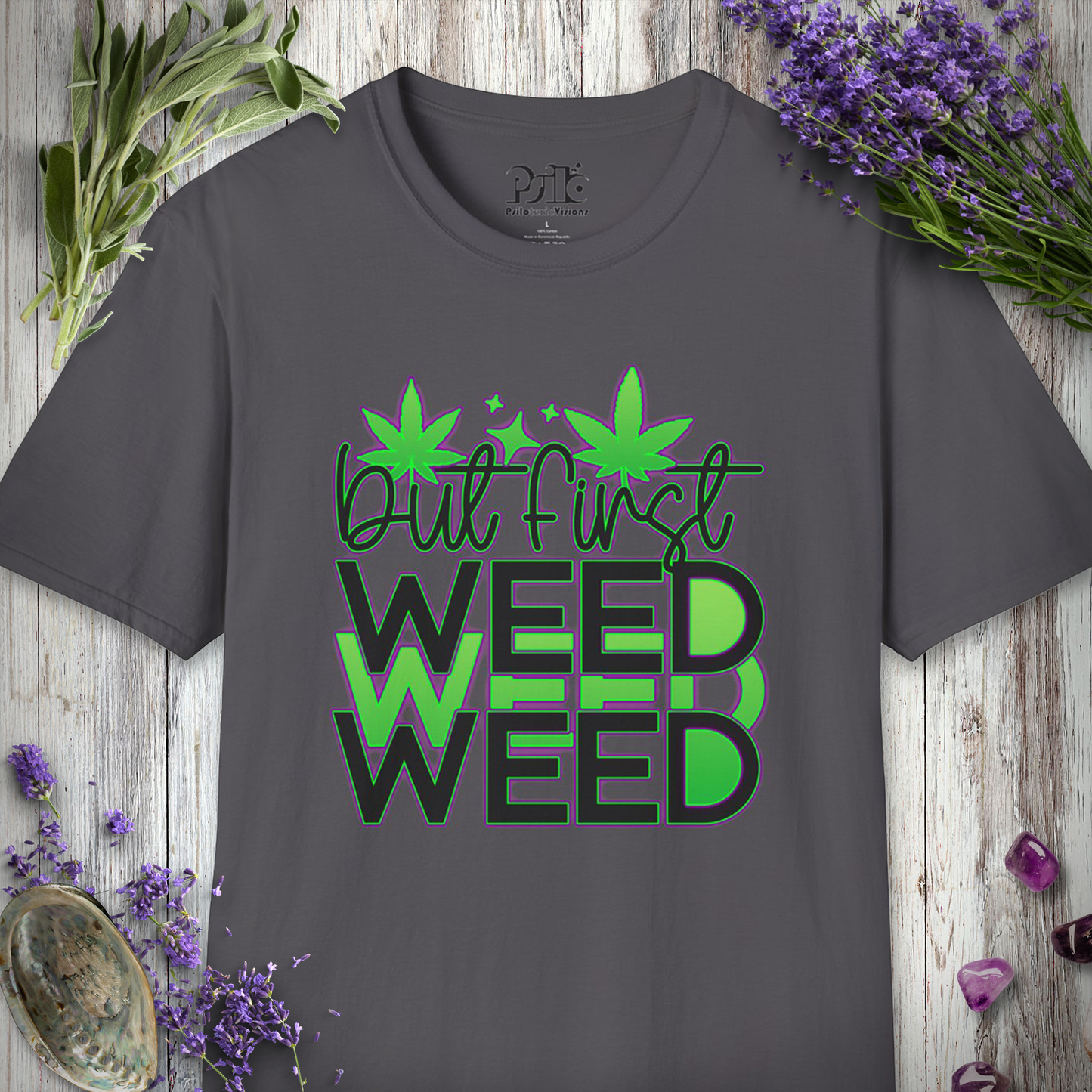 But First Weed T-SHIRT