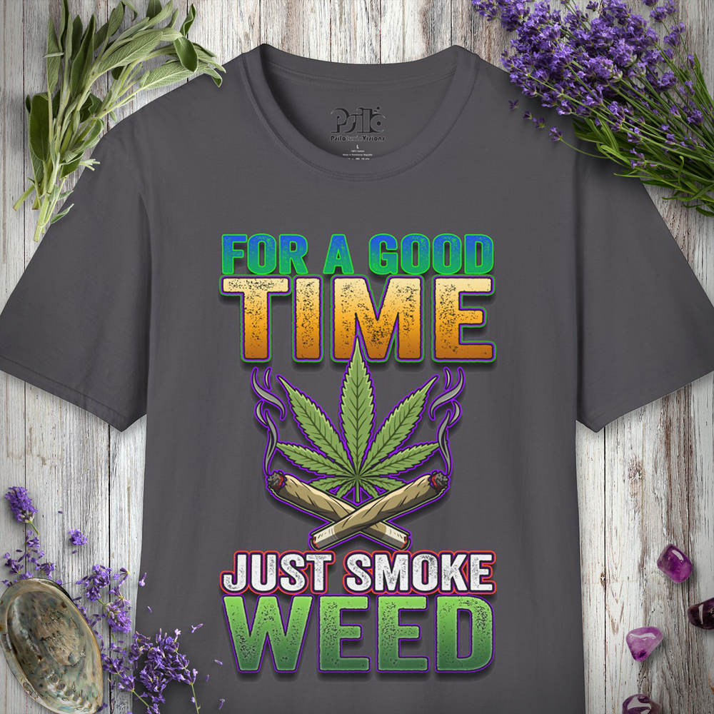 Just Smoke Weed T-SHIRT