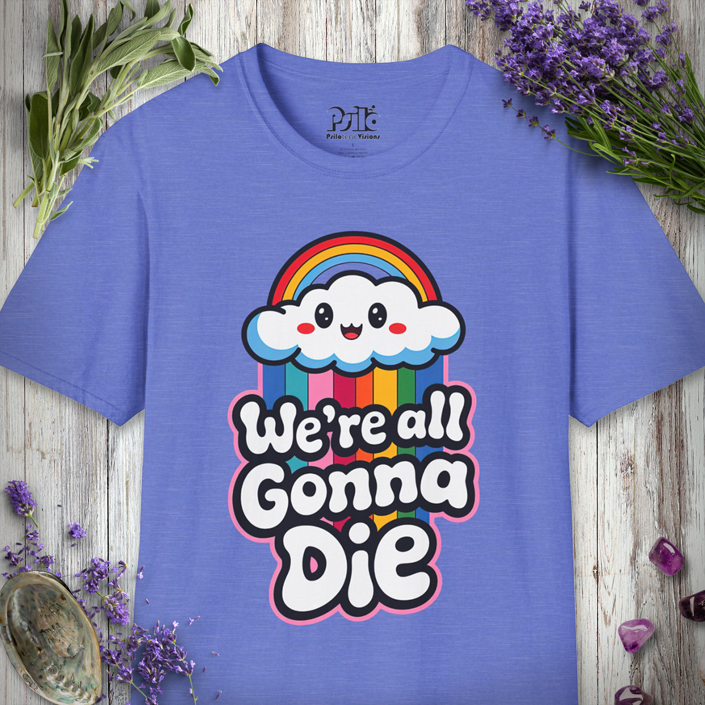 We're All Going to Die T-SHIRT